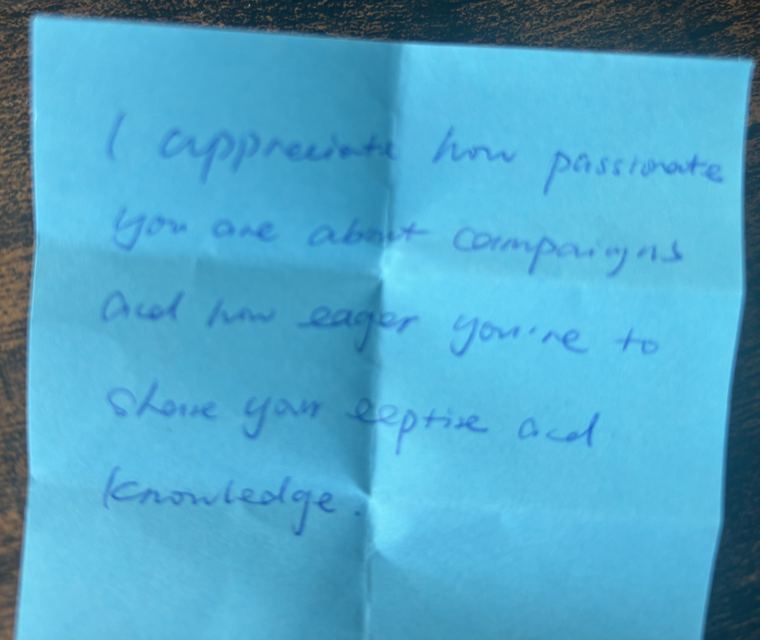 Handwritten note: I appreciate how passionate you are about campaigns and how eager you are to share your expertise and knowledge.